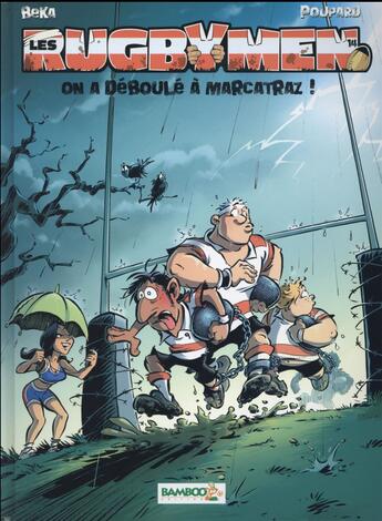 Couverture du livre « Les rugbymen Tome 14 : on a déboulé à Marcatraz ! » de Beka et Poupard aux éditions Bamboo