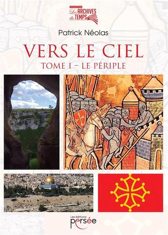 Couverture du livre « Vers le ciel t.1 ; le périple » de Patrick Neolas aux éditions Persee