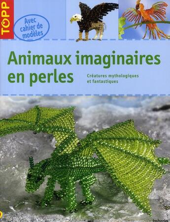 Couverture du livre « Animaux imaginaires en perles » de Torsten Becker aux éditions Editions Carpentier