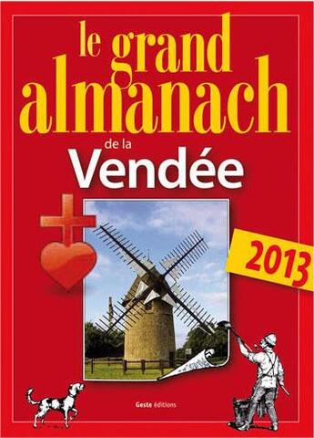 Couverture du livre « Le grand almanach : grand almanach de la Vendée 2013 » de Marie Guenaut aux éditions Geste