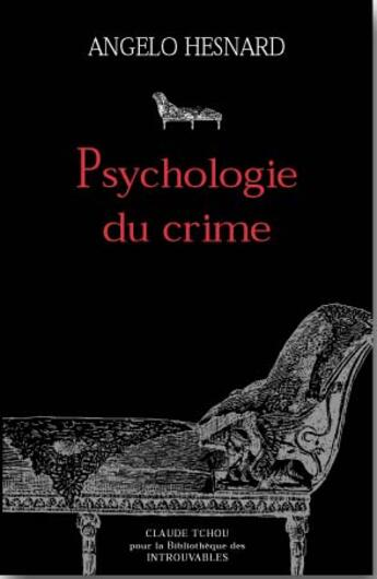 Couverture du livre « Psychologie du crime » de Angelo Hesnard aux éditions Bibliotheque Des Introuvables