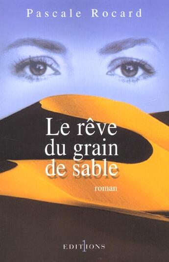 Couverture du livre « Le rêve du grain de sable » de Pascal Rocard aux éditions Editions 1