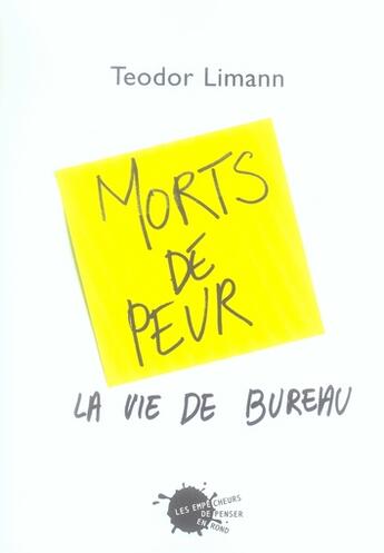 Couverture du livre « Morts de peur ; la vie de bureau » de Teodor Limann aux éditions Empecheurs De Penser En Rond