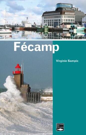 Couverture du livre « Fécamp » de Virginie Sampic aux éditions Des Falaises