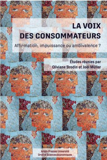 Couverture du livre « La voix des consommateurs : affirmation, impuissance ou ambivalence ? » de Joel Muller et Oliviane Brodin et Collectif aux éditions Pu D'artois