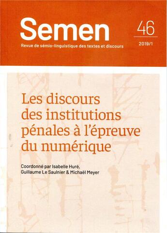 Couverture du livre « Semen, n 46. les discours des institutions penales a l'epreuve du nu merique » de Le Sa Hure Isabelle aux éditions Pu De Franche Comte