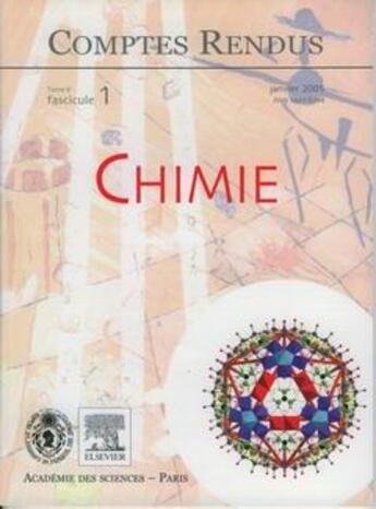 Couverture du livre « Comptes rendus academie des sciences, chimie, t.8, fascicule 1, janvier 2005 » de  aux éditions Elsevier