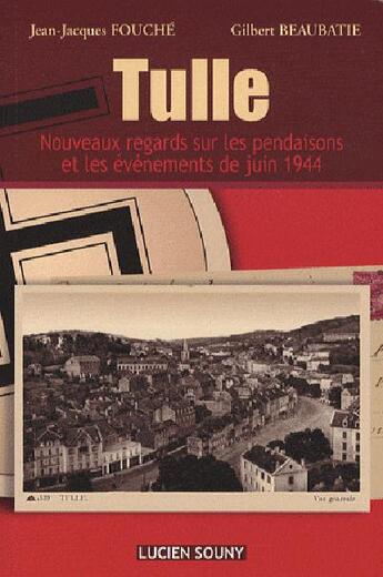 Couverture du livre « Tulle; la mémoire meurtrie » de Jean-Jacques Fouche aux éditions Lucien Souny