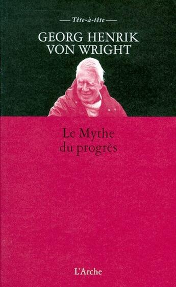 Couverture du livre « Le mythe du progrès » de Georg Henrik Von Wright aux éditions L'arche