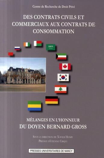 Couverture du livre « Des contrats civils et commerciaux aux contrats de consommation : Mélanges en l'honneur du Doyen Bernard Gross » de Xavier Henry aux éditions Pu De Nancy