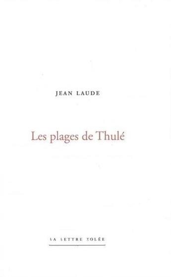 Couverture du livre « Les plages de Thulé » de Jean Laude aux éditions Lettre Volee