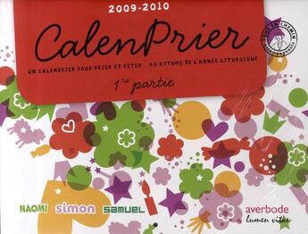 Couverture du livre « Calenprier 2009-2010 ; un calendrier pour prier et fêter... au rythme de l'année liturgique » de Anne Derroitte aux éditions Lumen Vitae