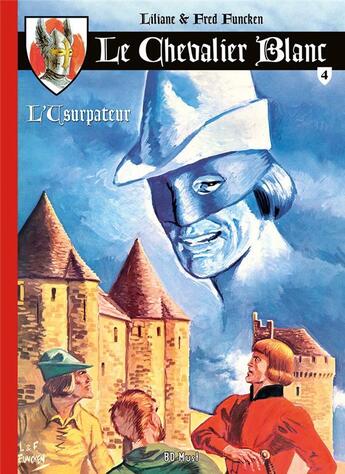 Couverture du livre « Le Chevalier Blanc t.4 ; l'usurpateur » de Fred Funcken et Liliane Funcken aux éditions Bd Must