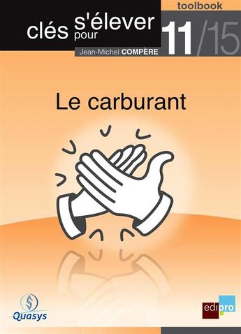 Couverture du livre « Clés pour s'élever t.11 ; le carburant » de Jean-Michel Compere aux éditions Bebooks