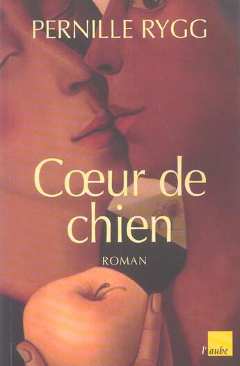 Couverture du livre « Coeur de chien » de Pernille Rygg aux éditions Editions De L'aube