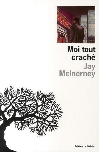 Couverture du livre « Moi tout craché » de Jay Mcinerney aux éditions Editions De L'olivier