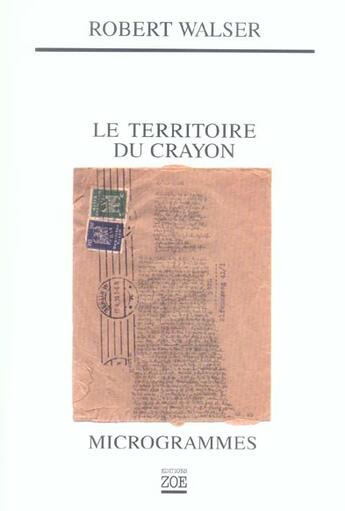 Couverture du livre « Le territoire du crayon ; microgrammes » de Robert Walser aux éditions Zoe