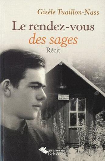 Couverture du livre « Le rendez-vous des sages » de Gisele Tuaillon-Nass aux éditions Editions Du Belvedere