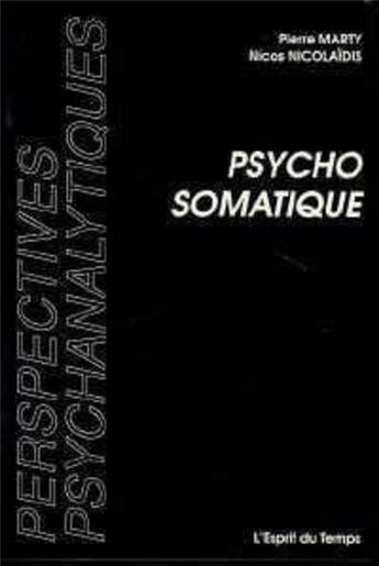 Couverture du livre « Psychosomatique pensee vivante » de Marty/Nicolaidis aux éditions L'esprit Du Temps