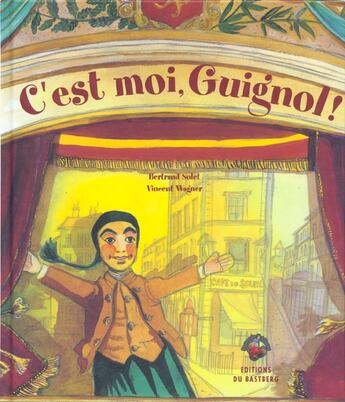 Couverture du livre « C'est moi Guignol » de Vincent Wagner et Berttrand Solet aux éditions Bastberg