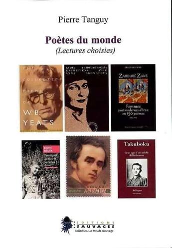 Couverture du livre « Poètes du monde : Lectures choisies » de Pierre Tanguy aux éditions Les Editions Sauvages