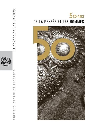 Couverture du livre « La pensée et les hommes T.61 ; 50 ans de La Pensée et les Hommes ; la laïcité en Belgique : une démarche originale » de  aux éditions Centre D'action Laique