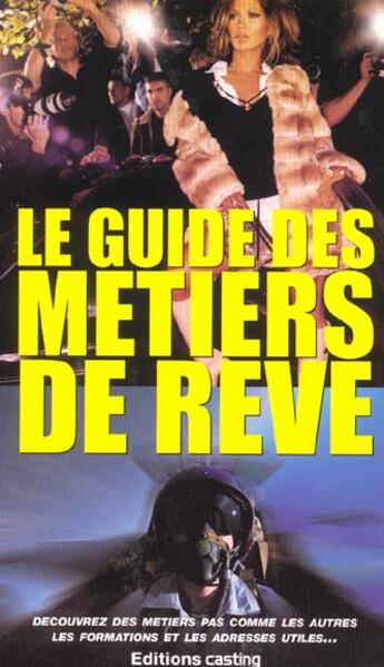 Couverture du livre « Le Guide Des Metiers De Reve » de  aux éditions Fox Media