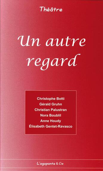 Couverture du livre « Un autre regard » de Elisabeth Gentet-Ravasco et Christian Palustran et Nora Boublil aux éditions L'agapante & Cie