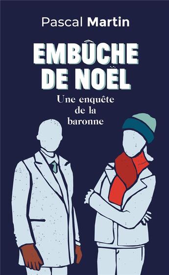 Couverture du livre « Embuche de noel - une enquete de la baronne » de Pascal Martin aux éditions Ludi Sensu