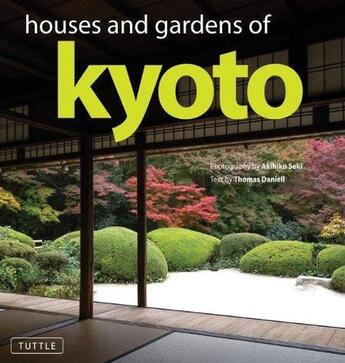 Couverture du livre « Houses and gardens of kyoto /anglais » de Daniell Thomas aux éditions Tuttle