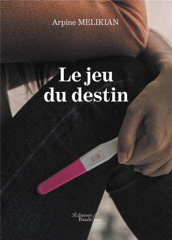 Couverture du livre « Le jeu du destin » de Arpine Melikian aux éditions Baudelaire