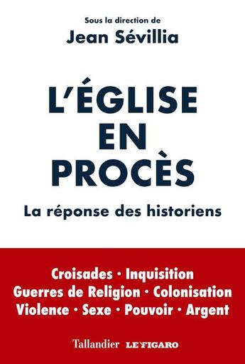 Couverture du livre « L'Eglise en procès ; la réponse des historiens » de Jean Sevillia aux éditions Tallandier