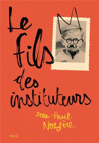 Couverture du livre « Le fils des instituteurs » de Jean-Paul Noziere aux éditions Seuil Jeunesse