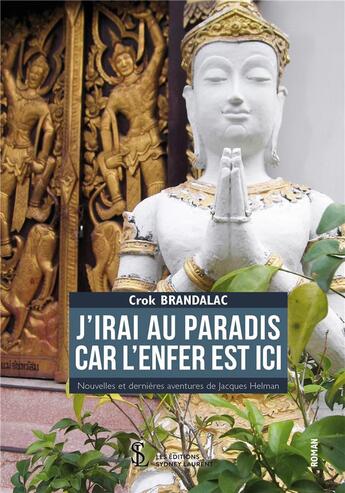 Couverture du livre « J'irai au paradis car l'enfer est ici » de Brandalac Crok aux éditions Sydney Laurent