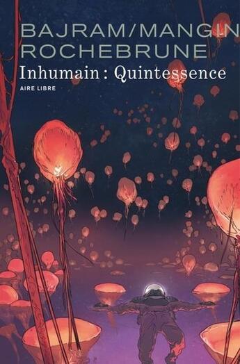 Couverture du livre « Inhumain Tome 2 : Quintessence » de Valerie Mangin et Denis Bajram et Thibaud De Rochebrune aux éditions Dupuis