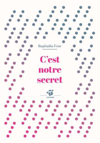 Couverture du livre « C'est notre secret » de Raphaele Frier aux éditions Thierry Magnier