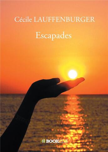 Couverture du livre « Escapades » de Lauffenburger Cecile aux éditions Bookelis