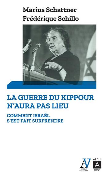 Couverture du livre « La guerre du Kippour n'aura pas lieu : comment Israël s'est fait surprendre » de Marius Schattner et Frederique Schillo aux éditions Archipoche