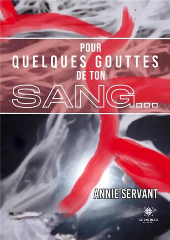 Couverture du livre « Pour quelques gouttes de ton sang... » de Claude Vella A S E. aux éditions Le Lys Bleu