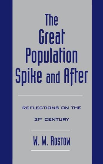 Couverture du livre « The Great Population Spike and After: Reflections on the 21st Century » de Rostow W W aux éditions Oxford University Press Usa