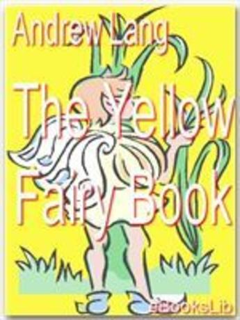 Couverture du livre « The Yellow Fairy Book » de Andrew Lang aux éditions Ebookslib