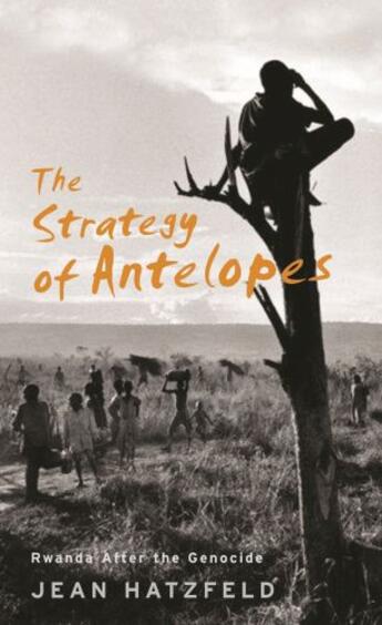 Couverture du livre « The Strategy Of Antelopes » de Jean Hatzfeld aux éditions Profile Digital