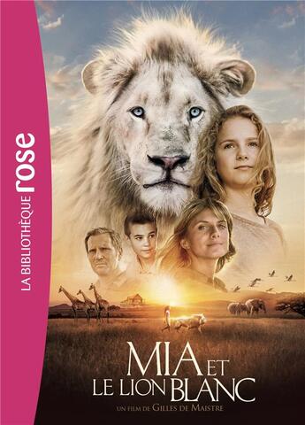 Couverture du livre « Mia et le lion blanc ; le roman du film » de  aux éditions Hachette Jeunesse