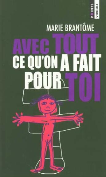 Couverture du livre « Avec Tout Ce Qu'On A Fait Pour Toi. Cahier De Pensees Commence Le 30 Juillet 1951 » de Marie Brantome aux éditions Points