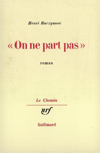 Couverture du livre « On ne part pas » de Henri Raczymow aux éditions Gallimard