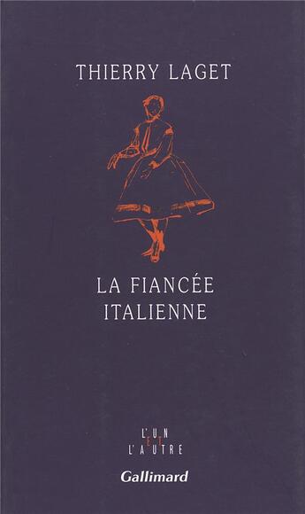 Couverture du livre « La fiancée italienne » de Thierry Laget aux éditions Gallimard