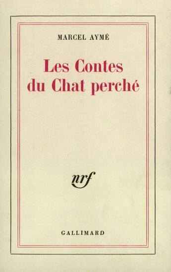 Couverture du livre « Les Contes Du Chat Perche » de Marcel Aymé aux éditions Gallimard