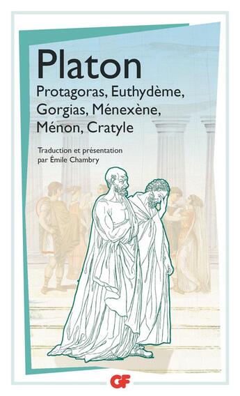 Couverture du livre « Platon, Protagoras, Euthydème, Gorgias, Ménexène, Ménon, Cratyle » de Platon aux éditions Flammarion