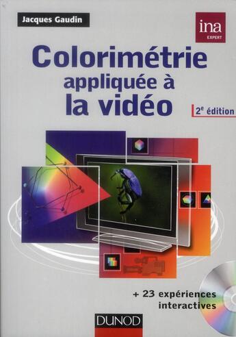 Couverture du livre « Colorimétrie appliquée à la vidéo (2e édition) » de Jacques Gaudin aux éditions Dunod