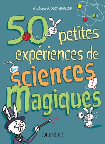 Couverture du livre « 50 petites expériences de sciences magiques » de Richard Robinson aux éditions Dunod